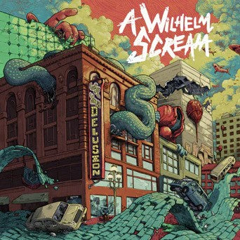 A Wilhelm Scream - Lose Your Delusion