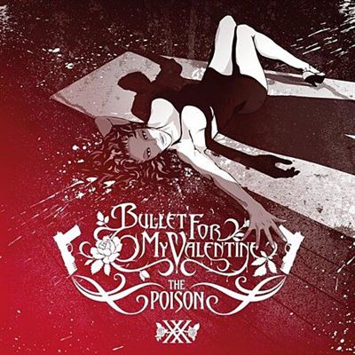 Bullet For My Valentine - The Poison