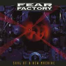 Fear Factory - Soul Of A New Machine