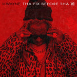 Lil Wayne - Tha Fix Before Tha VI LP