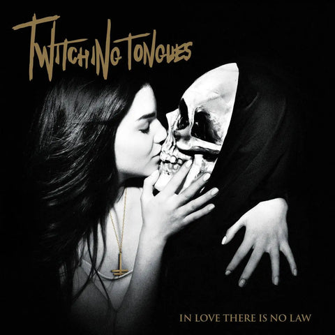Twitching Tongues - In Love There Is No Law redux