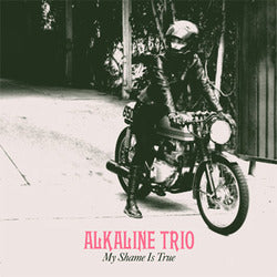 Alkaline Trio - My Shame Is True [CD]