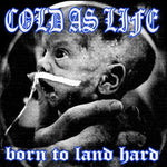 Cold As Life - Born to Land Hard [CD]