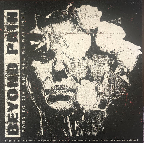Beyond Pain - Born To Die Why Are We Waiting [LP]