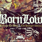 Born Low - Refuse To Beg & The Hunger Within