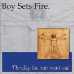 Boysetsfire - The Day The Sun Went Out