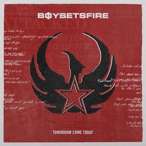 Boy Sets Fire - Tomorrow Come Today