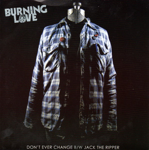 Burning Love - Don't Ever Change