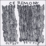 Ceremony - Scared People 7"