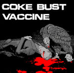 Coke Bust / Vaccine - split 7"