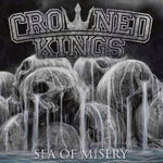 Crowned Kings - Sea Of Misery [LP]