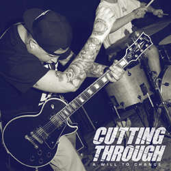 Cutting Through - A Will To Change [LP]