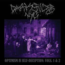 Darkside NYC - Optimism Is Self-Deception: vols 1 & 2 [CD]
