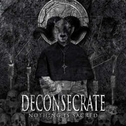 Deconsecrate - Nothing Is Sacred
