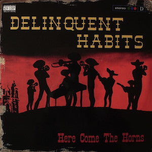 Delinquent Habits - Here Comes The Horns