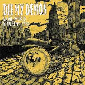 Die My Demon - Same World Different Eyes [7"]