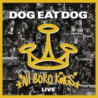 Dog Eat Dog - All Boro Kings live