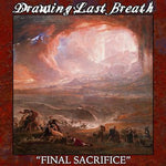 Drawing Last Breath - Final Sacrifice