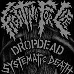 Dropdead / Systematic Death - Fighting For Life - split 7"