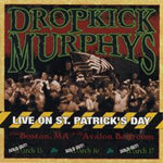 Dropkick Murphy's - live on St. Patrick's Day
