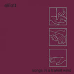 Elliot - Songs In A Transit Wind