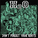 H2O - Don't Forget Your Roots [CD]