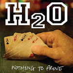 H2O - Nothing To Prove [CD]