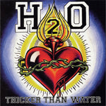 H2O - Thicker Than Water [CD]