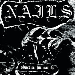 Nails - Obscene Humanity 7"
