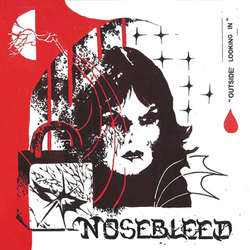 Nosebleed - Outside Looking In 7"