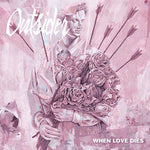 Outsider - When Love Dies 7"