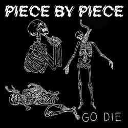 Piece By Piece - Go Die [7"]