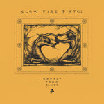 Slow Fire Pistol - Rabbit Town Blues