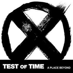 Test Of Time - A Place Beyond [7"]