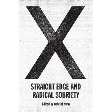 X - Straight Edge And Radical Sobriety [book]