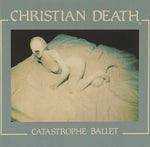 Christian Death - Catastrophe Ballet [LP]