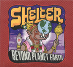 Shelter - Beyond Planet Earth [CD]