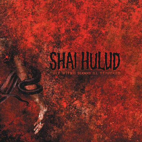 Shai Hulud - That Within Blood Ill Tempered