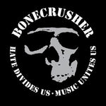 Bonecrusher - Hate Divides Us Music Unites Us [10"]