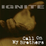 Ignite - Call On My Brothers [CD]