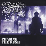 Whatever It Takes - Chasing The Rush [CD]