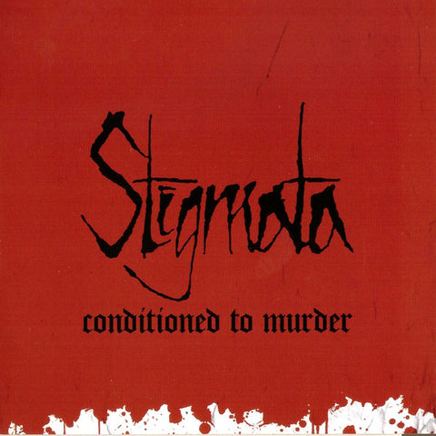 Stigmata - Conditioned to Murder