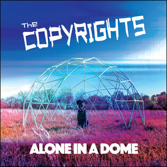 The Copyrights - Alone In A Dome [LP]