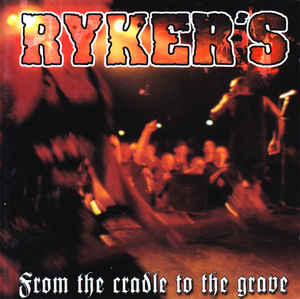 Ryker's From The Craddle To The Grave [CD]