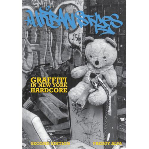 Freddy Alva - Urban Styles Graffiti In New York Hardcore [book]