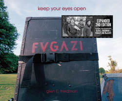 Keep Your Eyes Open - The Fugazi Photographs Of Glenn E. Friedmann [book]