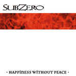 Subzero - Happiness Without Peace [LP]