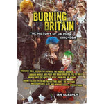 Ian Glasper - Burning Britain The History Of UK Punk 1980-1984 [book]