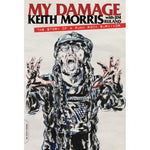 Keith Morris - My Damage The Story Of A Punk Rock Survivor [book]