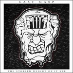 Last Gasp - The Storied Weight Of It All [LP]